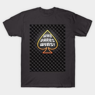 Who Dares Wins! T-Shirt